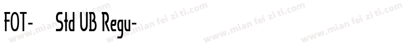 FOT-ラグラン Std UB Regu字体转换